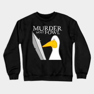 Murder Most Fowl Crewneck Sweatshirt